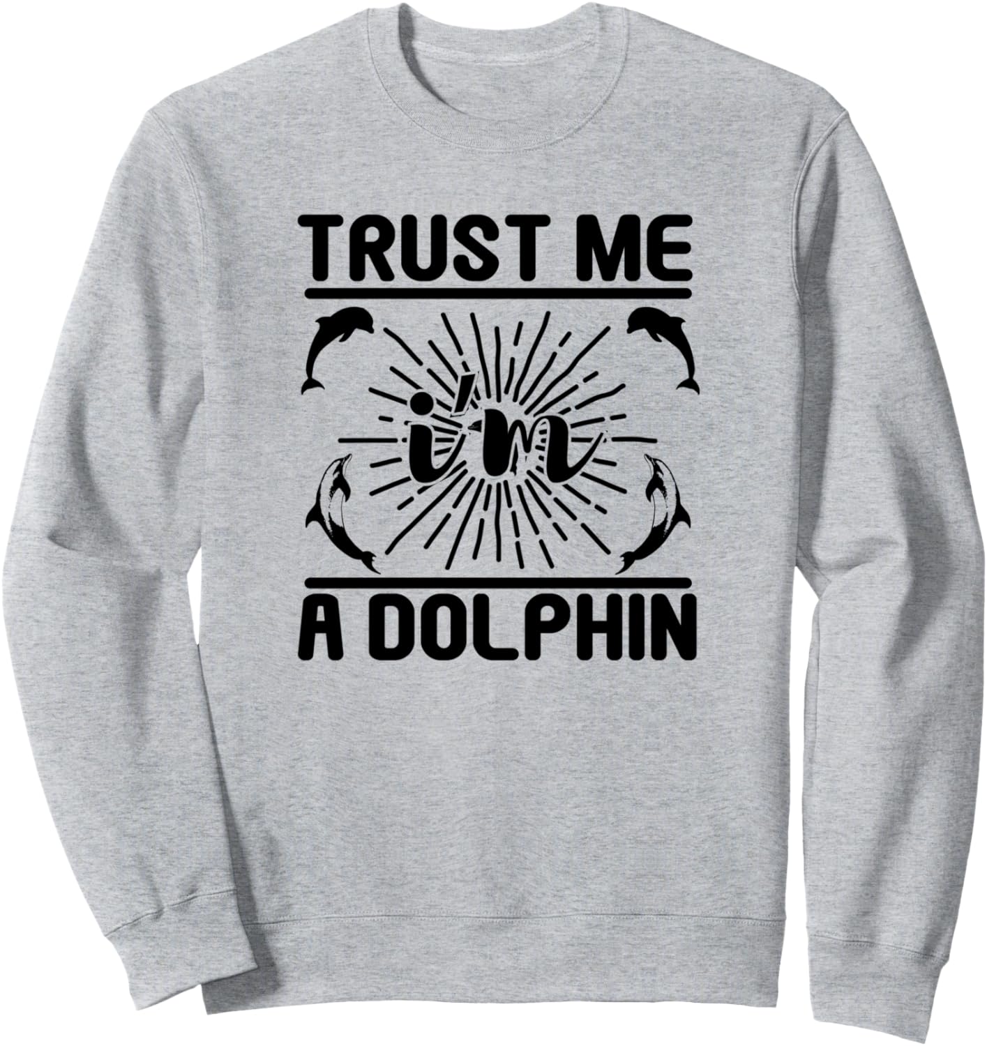 

Поверь мне, я дельфин - забавная толстовка для любителей дельфинов Trust Me I'M A Dolphin, серый