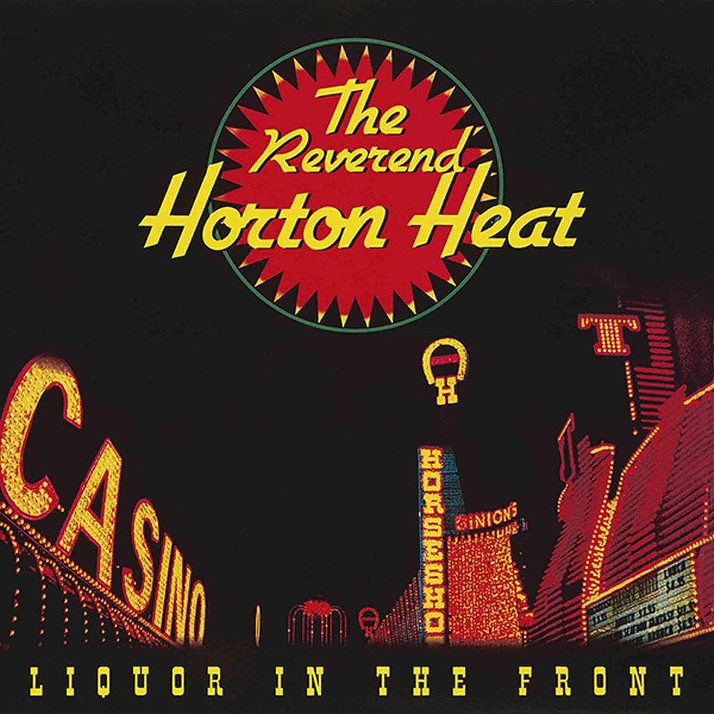 

Виниловая пластинка LP Liquor In The Front - Reverend Horton Heat