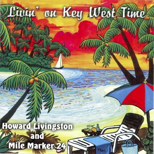 

CD диск Livingston, Howard & Mile Marker 24: Living on Key West Time