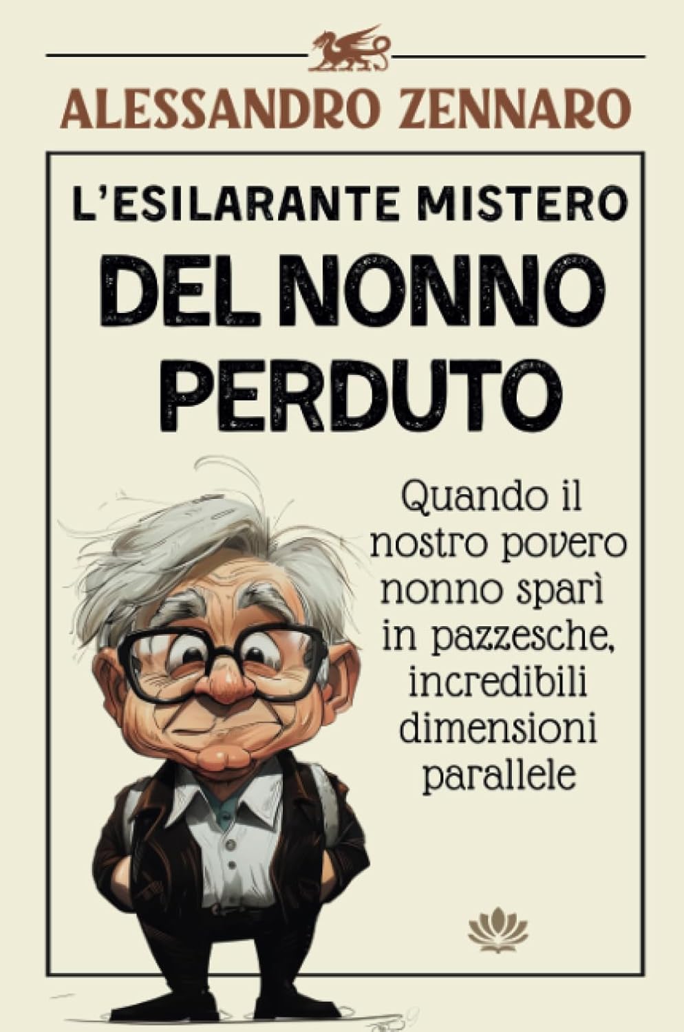 

L'esilarante Mistero Del Nonno Perduto (Italian Edition) (Youcanprint)