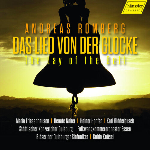 

CD диск Romberg / Friesenhausen / Hopfer: Lay of the Bell - Das Lied Von Der Glocke