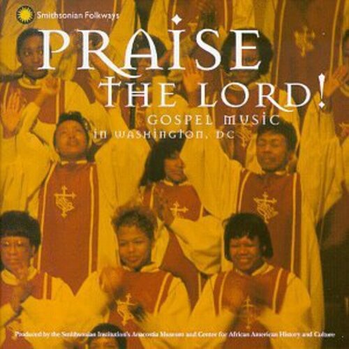 

CD диск Praise the Lord: Gospel Music in Washington D.C.: Praise the Lord: Gospel Music in Washington D.C.