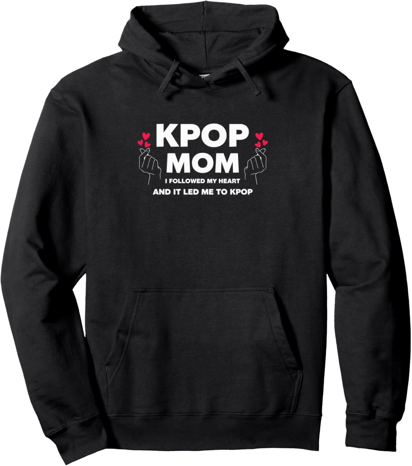 

Худи K-POP, мама, я следовал за своим сердцем, и это привело меня к K-POP K-Pop Merchandise Gifts, черный