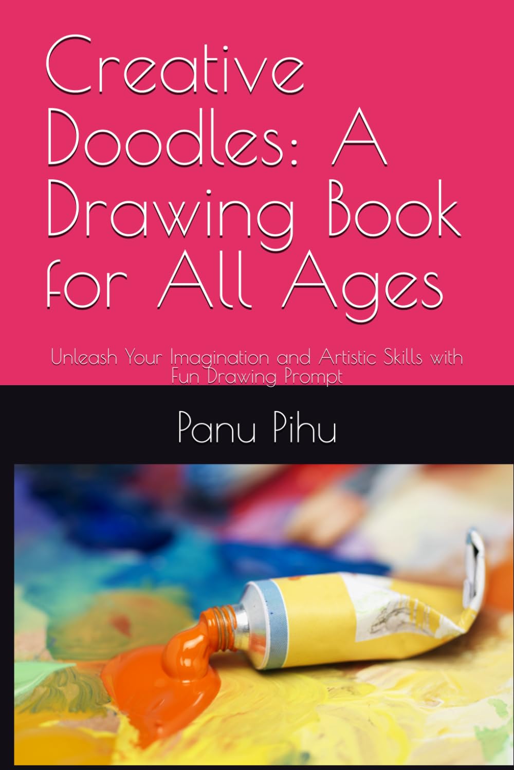 

Creative Doodles: A Drawing Book for All Ages: Unleash Your Imagination and Artistic Skills with Fun Drawing Prompt (Independently published)