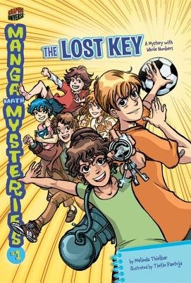 

The Lost Key( A Mystery with Whole Numbers)[MANGA MATH MYST #01 LOST KEY][Paperback] (GraphicUniverse)