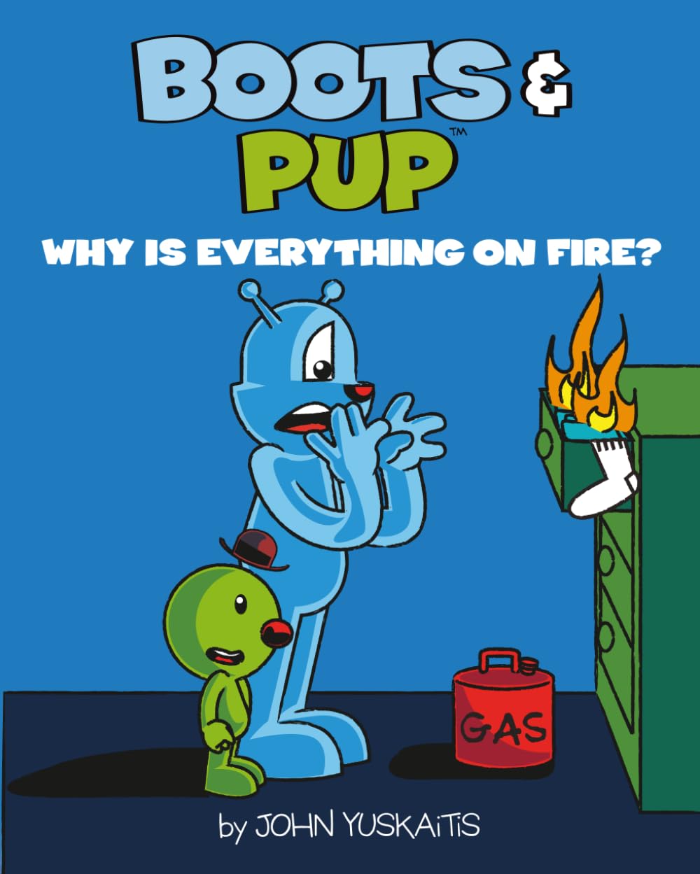 

Boots and Pup: Why Is Everything On Fire (Independently published)