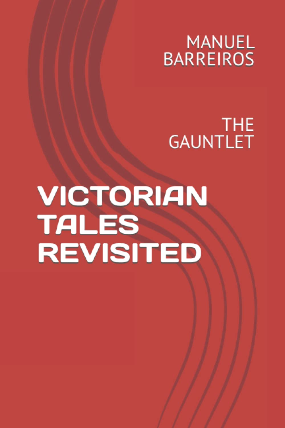 

VICTORIAN TALES REVISITED: THE GAUNTLET (Independently published)