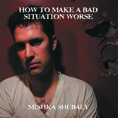 

CD диск Shubaly, Mishka: How To Make A Bad Situation Worse