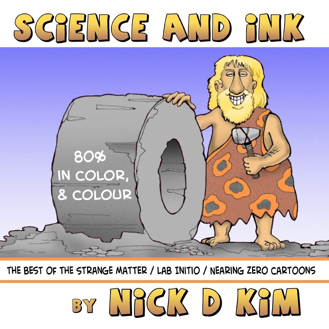 

Science and Ink - Color Edition: Archives of Largely Scientific Cartoonistry - in Colour (CreateSpace Independent Publishing Platform)