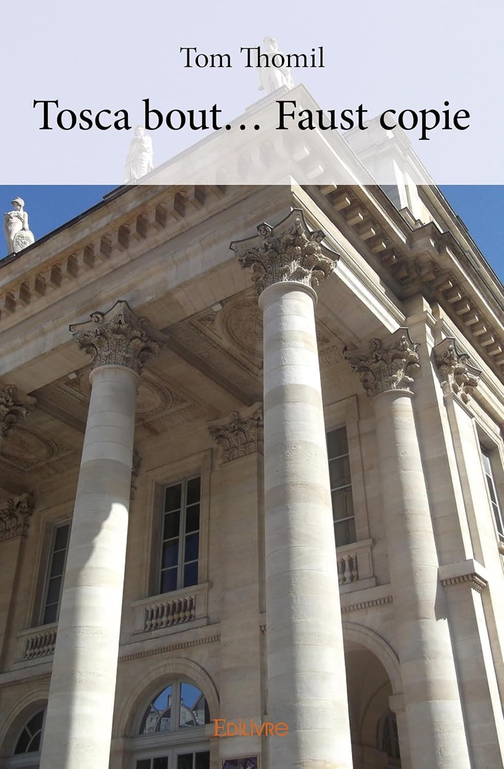 

Tosca bout... Faust copie (EDILIVRE)