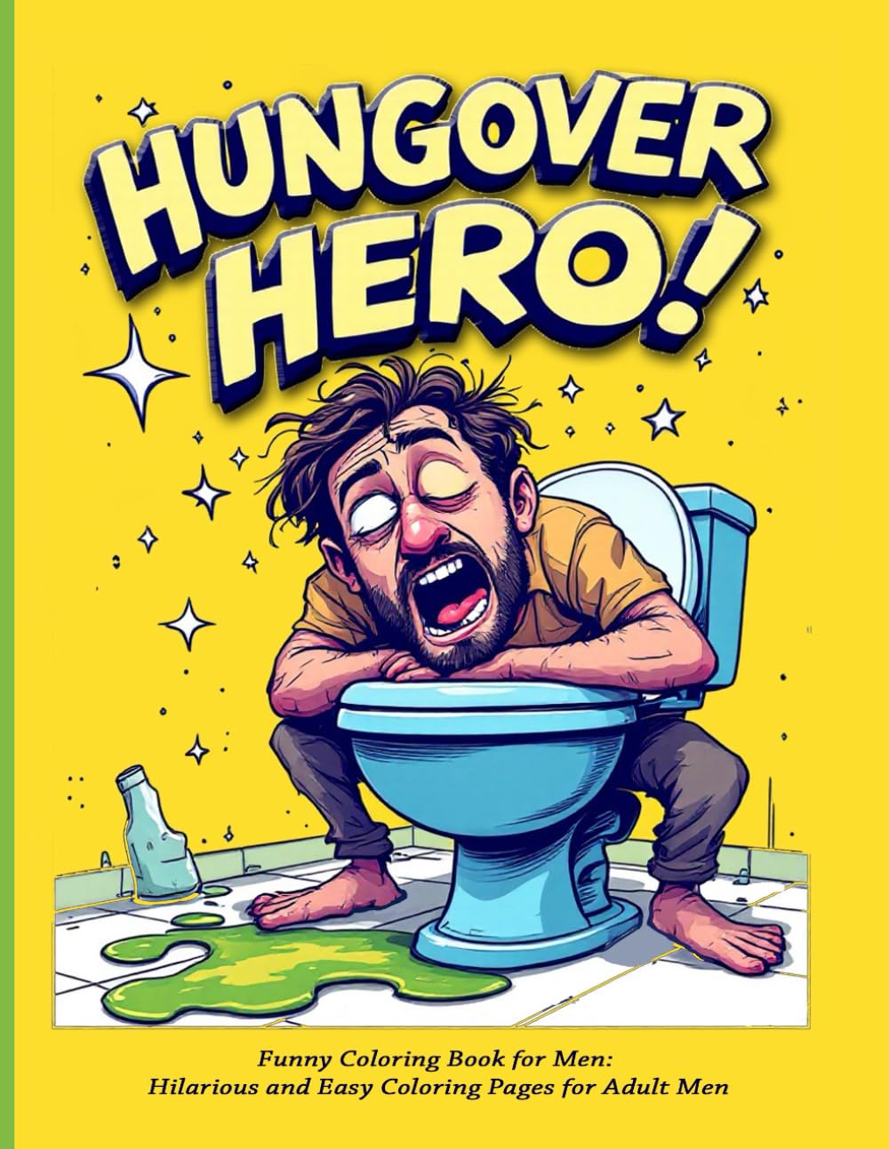 

Funny Coloring Book for Men: Hilarious and Easy Coloring Pages for Adult Men: Perfect Men's Humor Coloring Book for Relaxation, Stress Relief, and Men's Night Fun - Ideal Gift for Guys (Independently published)