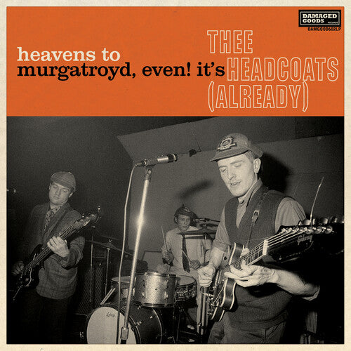 

CD диск Thee Headcoats: Heavens To Murgatroyd, Even! It's Thee Headcoats! (Already)