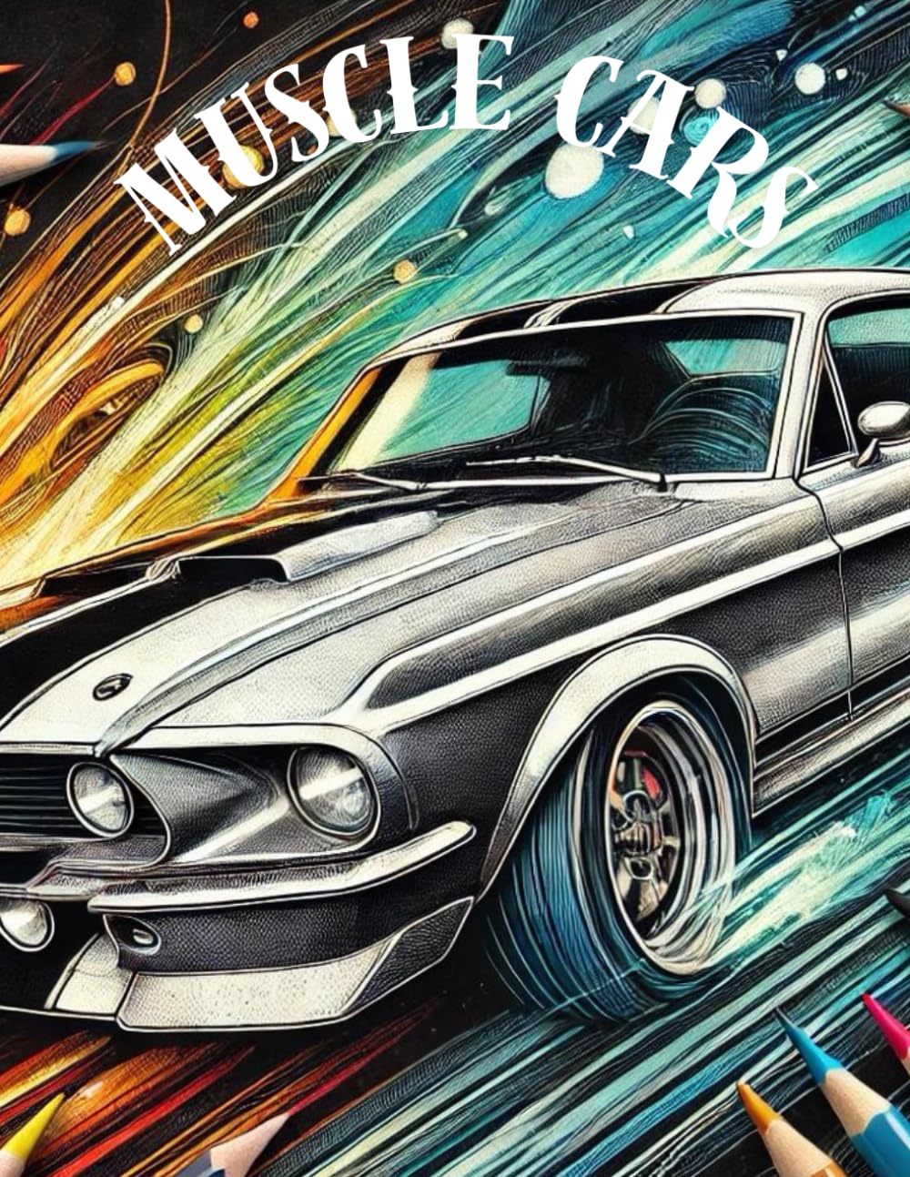 

Muscle Cars Masterpieces: A Coloring Book for Car-Ethusiasts