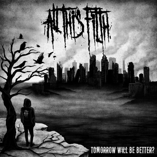 

CD диск All This Filth: Tomorrow Will Be Better