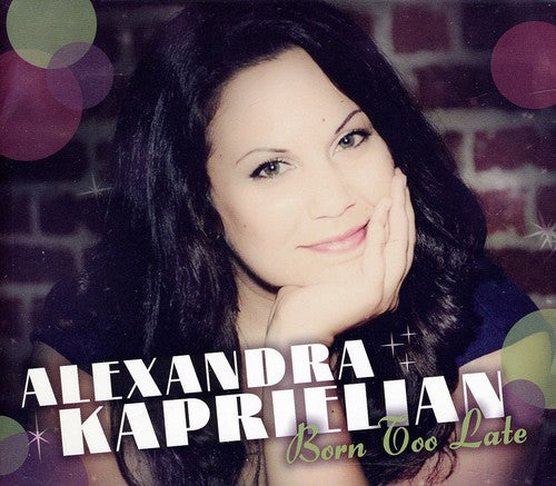 

CD диск Kaprielian, Alexandra: Born Too Late