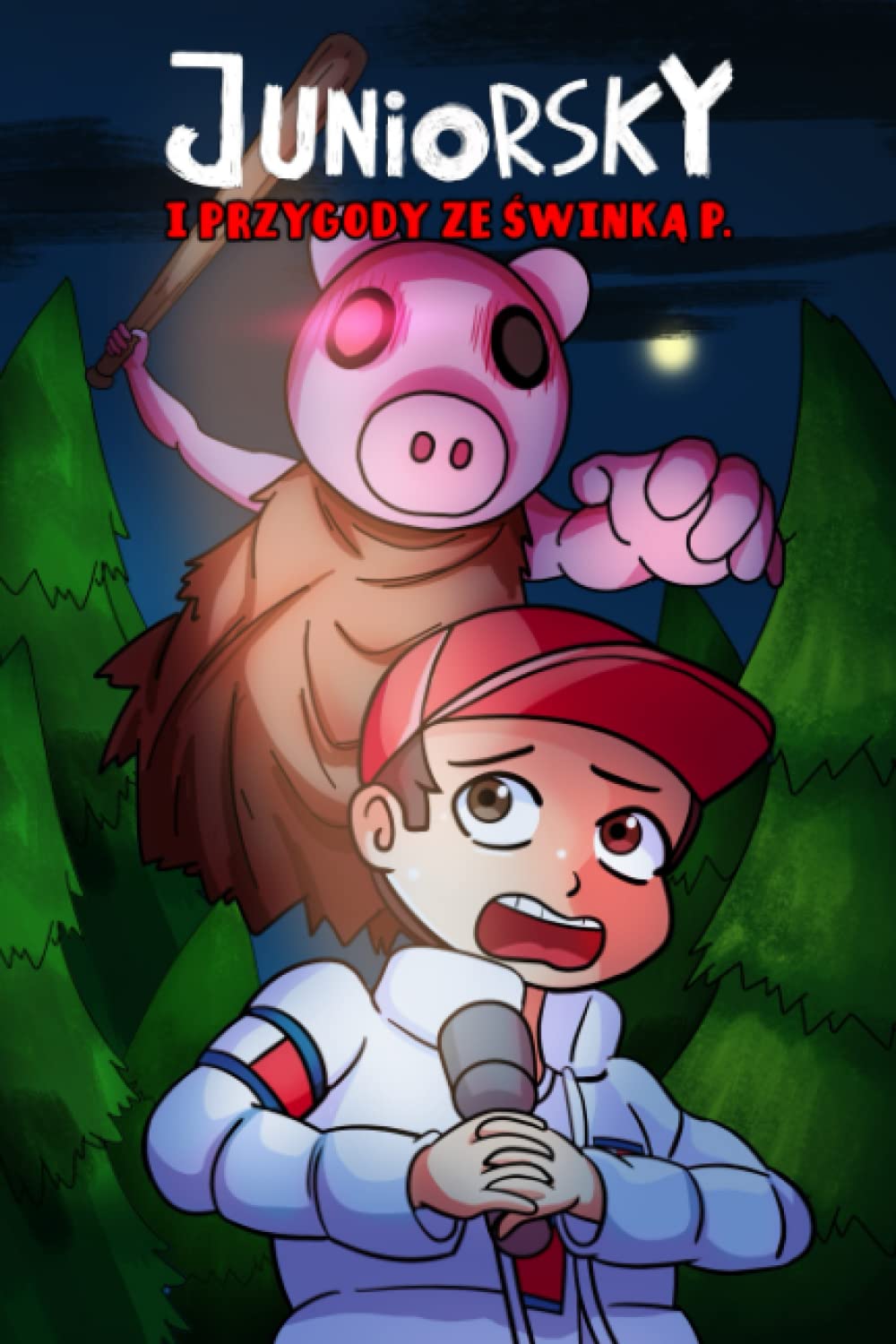 

Juniorsky i przygody ze Świnką P.: Powieść w świecie Świnki P. autorstwa Juniorsky, tom 1 (Powieść Juniorsky'ego w świecie Świnki P.) [Kolorowa] (Polish Edition) (Independently published)