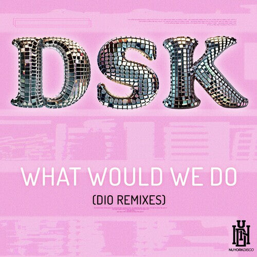 

CD диск DSK: What Would We Do (DIO Remixes)