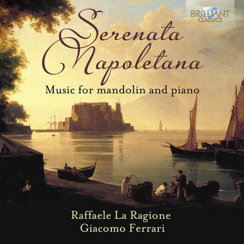 

CD диск Munier / La Ragione / Ferrari: Serenata Napoletana Music for Mandolin & Piano