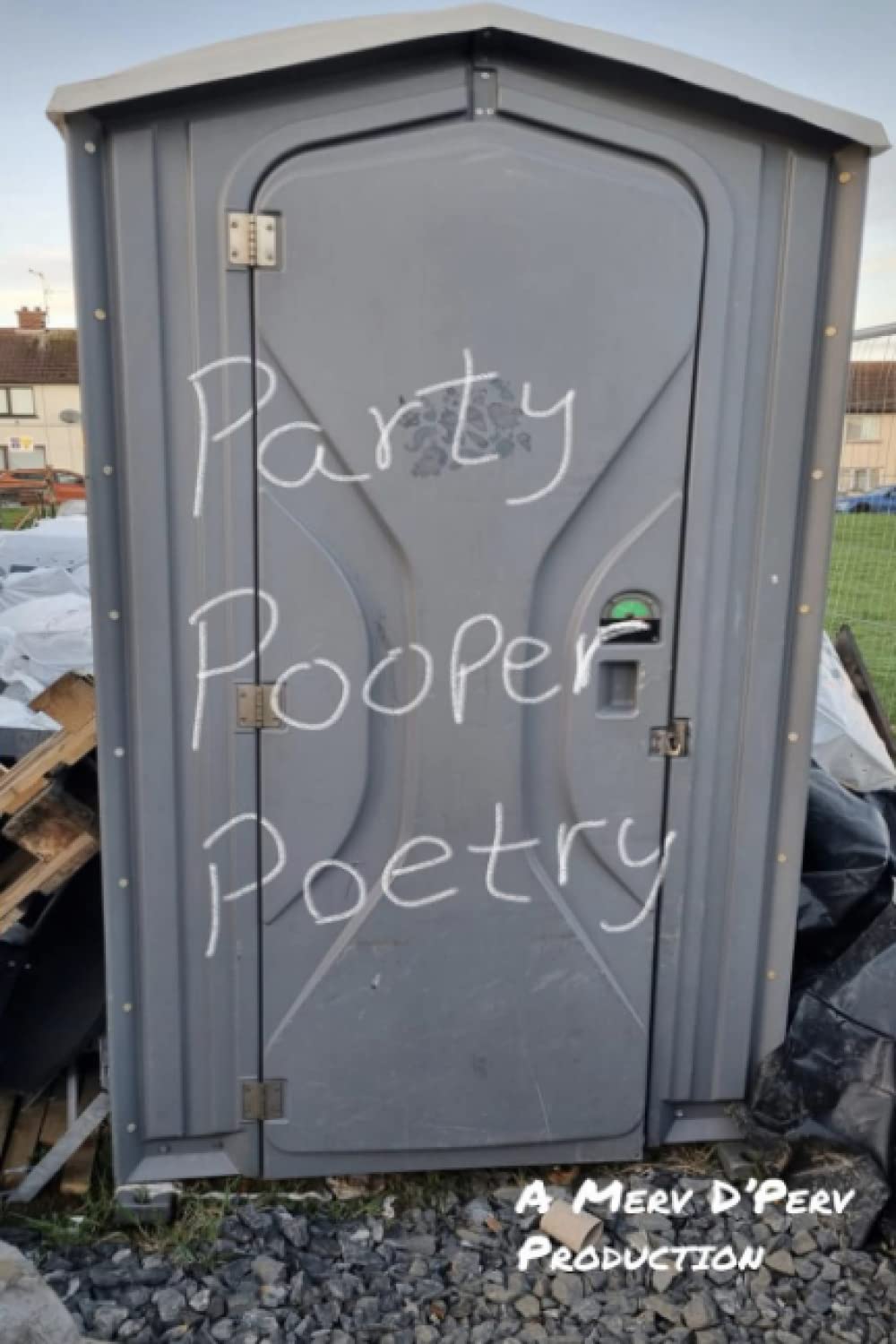 

Party Pooper Poetry: Partly Plopper Poetry (Fashionable Filth (For Beginners)) (Independently published)