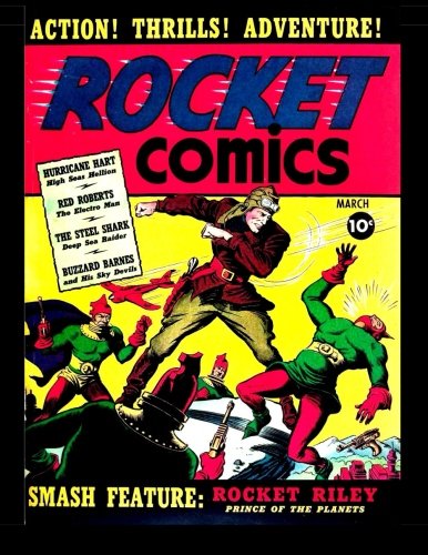 

Rocket Comics #1: Action! Thrills! Adventure! 1940 (CreateSpace Independent Publishing Platform)