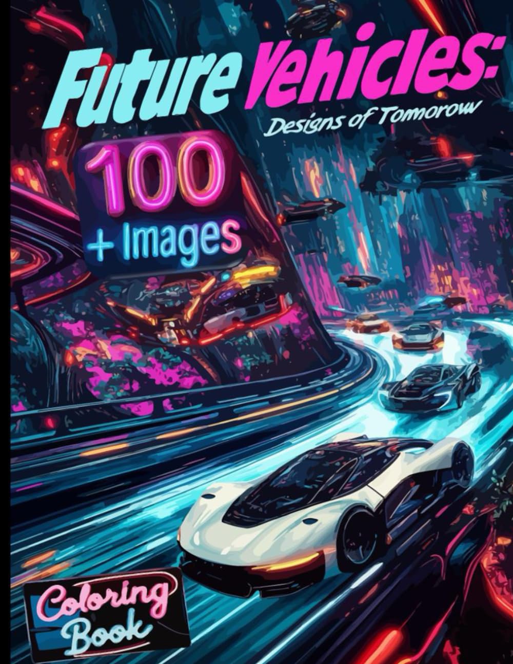 

Future Vehicles Designs of Tomorrow: Inspiring the Next Generation of Designers and Dreamers (Independently published)