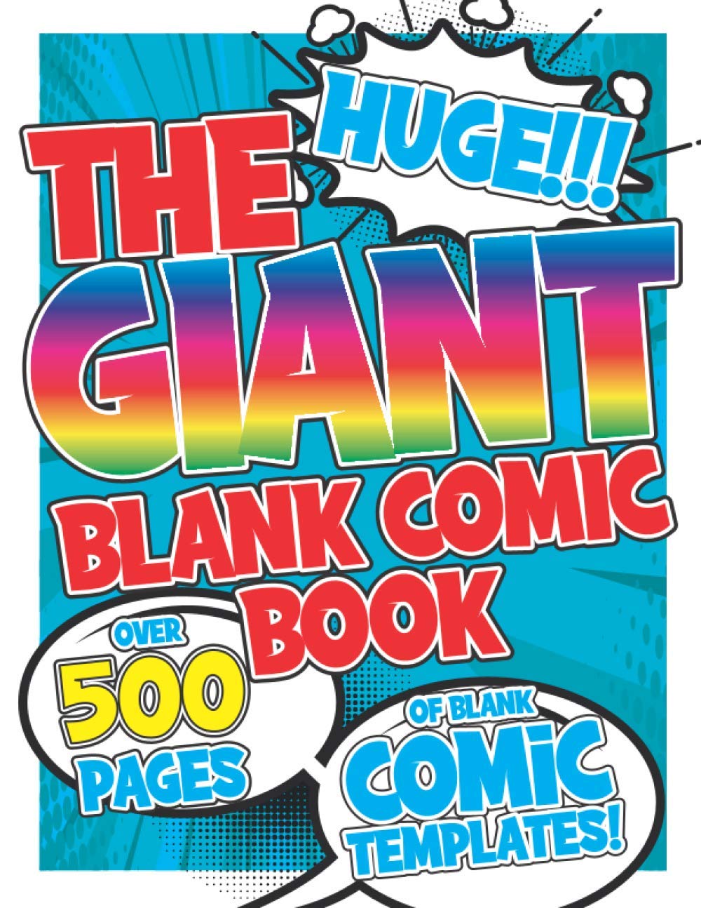 

The Huge Giant Blank Comic Book!: Over 500 Pages of Comic Templates To Create Your Own Huge Comic Book! (Independently published)