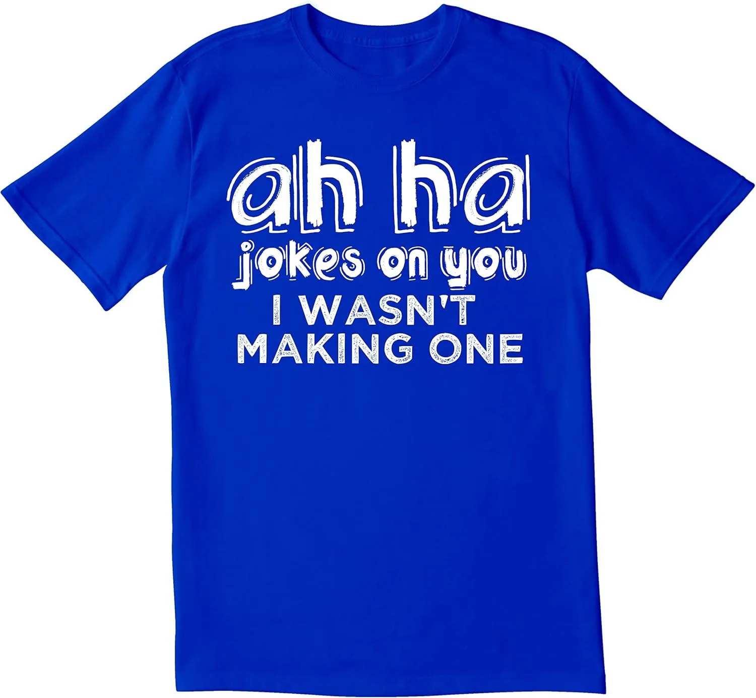 

Футболка мужская с принтом "Ah Ha Jokes on You I Wasn't Making One" Totally Torn