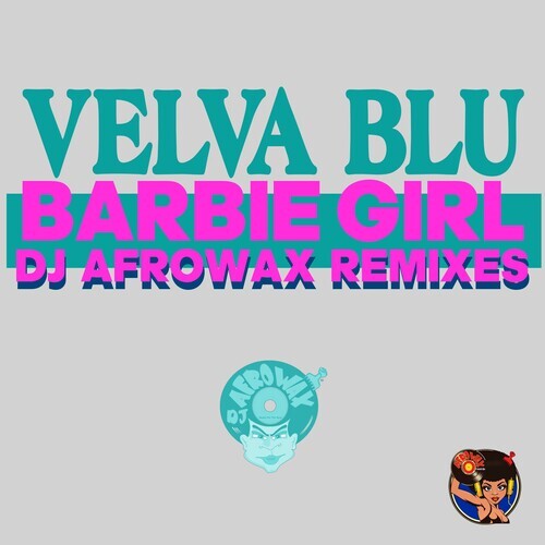 

CD диск Velva Blu: Barbie Girl (DJ Afrowax Remixes)