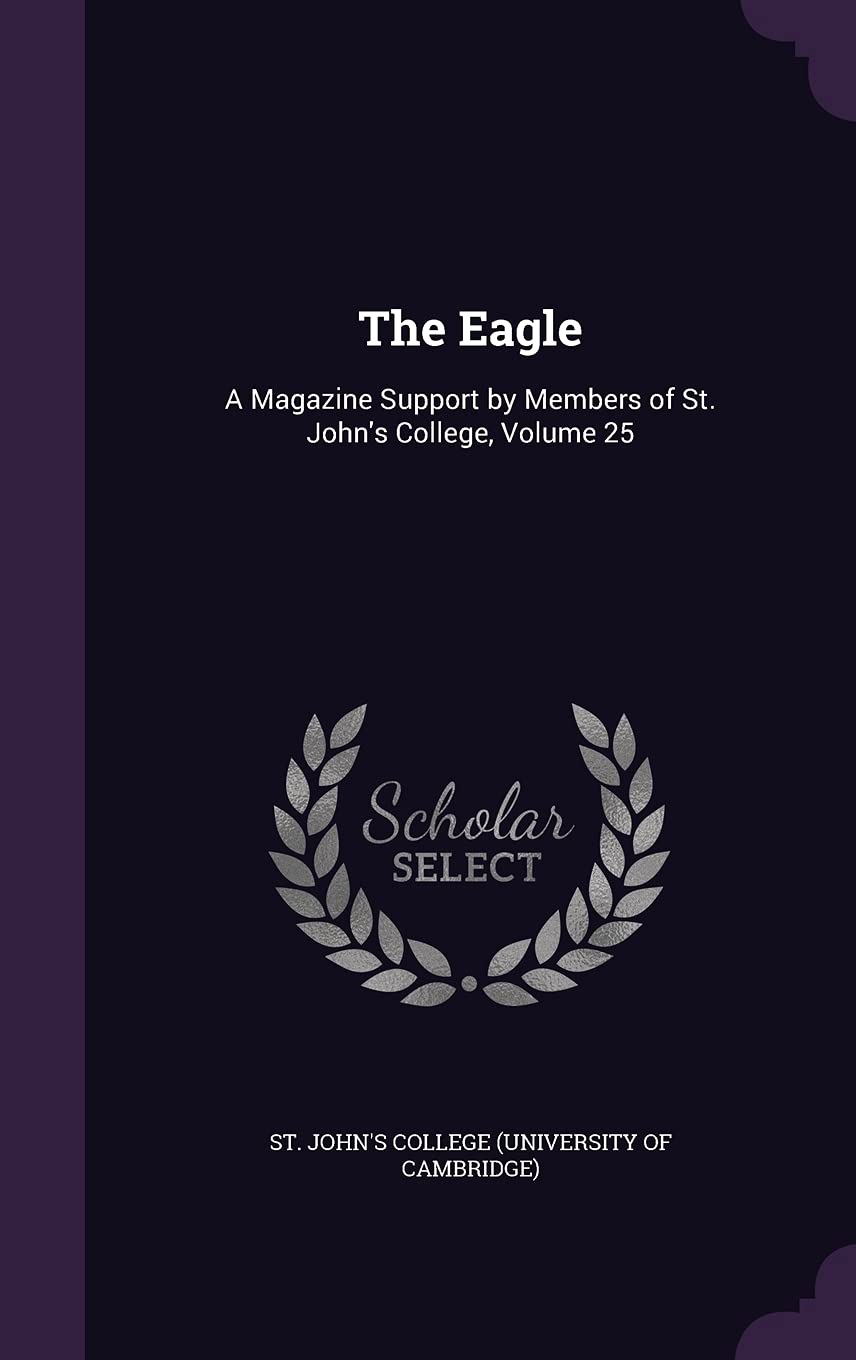 

The Eagle: A Magazine Support by Members of St. John's College, Volume 25 (Palala Press)