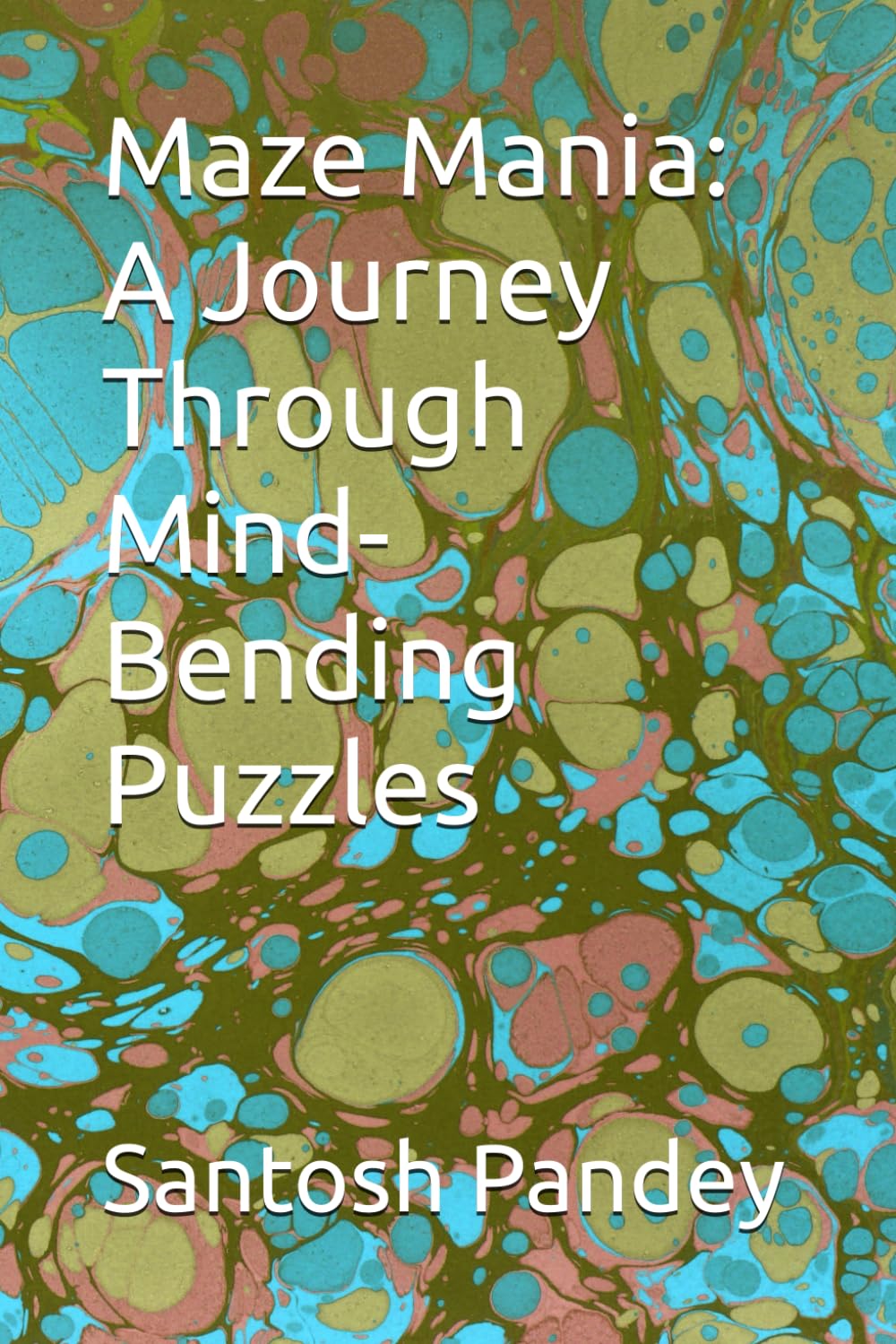 

Maze Mania: A Journey Through Mind-Bending Puzzles (Independently published)