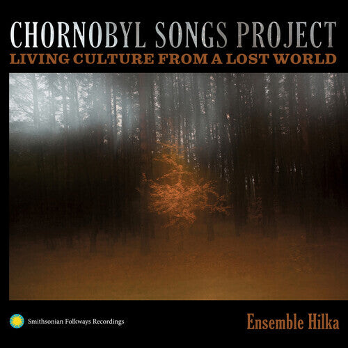 

CD диск Ensemble Hilka: Chornobyl Songs Project: Living Culture from a Lost World