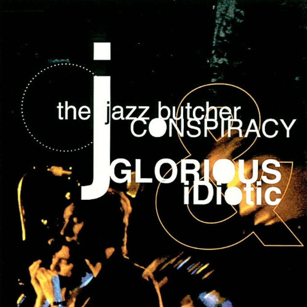 

Диск CD Glorious & Idiotic - The Jazz Butcher Conspiracy