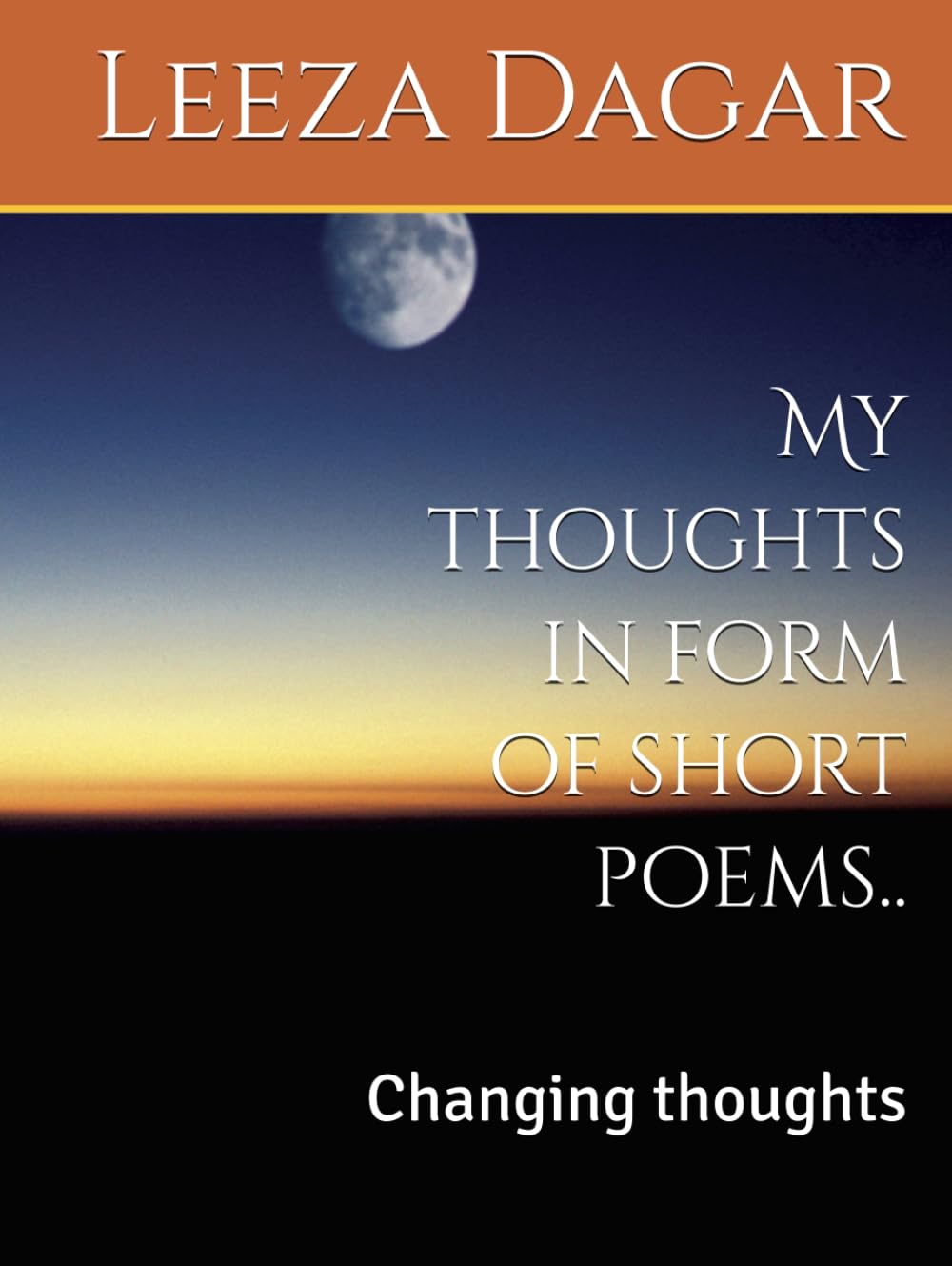 

My thoughts in form of short poems..: Changing thoughts (Independently published)