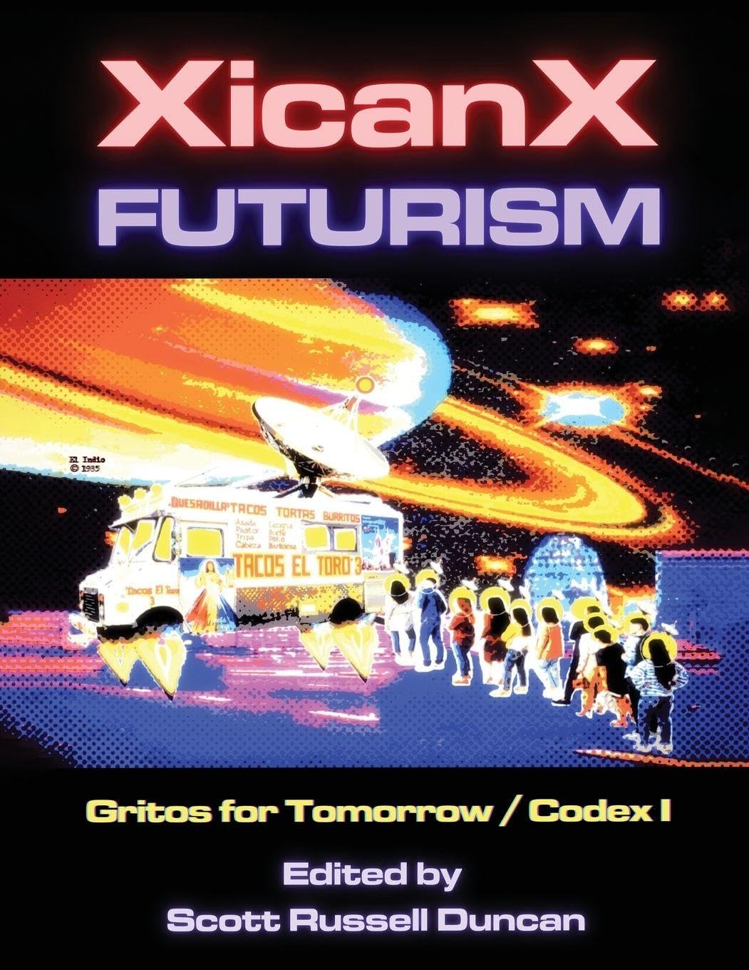 

Xicanxfuturism Codex I: Gritos for Tomorrow (Riot of Roses Publishing House LLC)