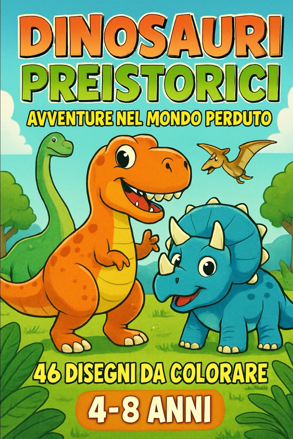 

Dinosauri Preistorici - Avventure nel Mondo Perduto: Libro da Colorare per Bambini 4-8 Anni con 100+ Dinosauri | 100+ Illustrazioni Originali di ... e Scene Preistoriche (Italian Edition) (Independently published)
