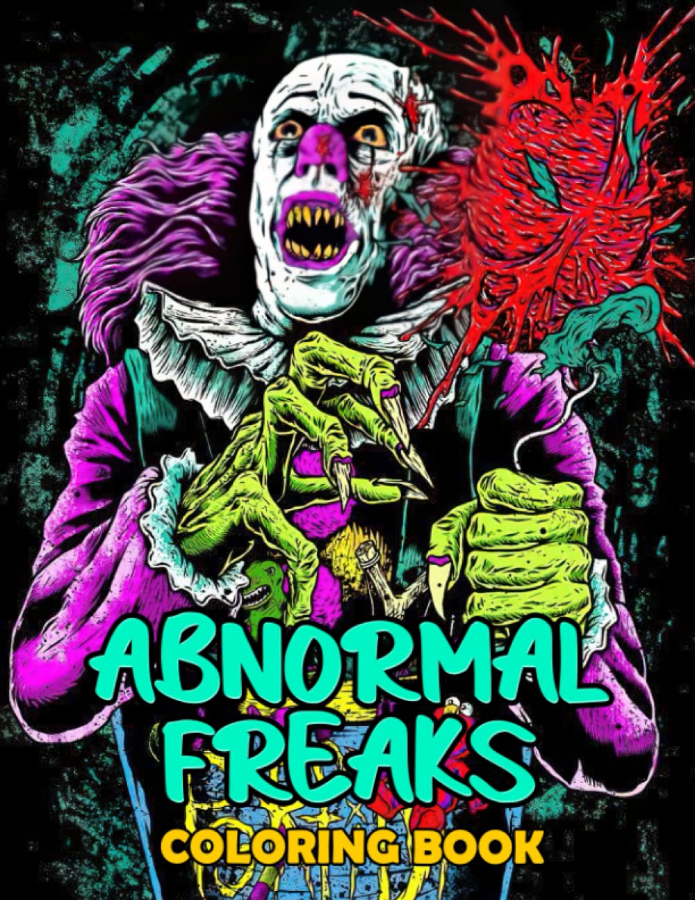 

Abnormal Freaks Coloring Book: Superb Coloring Pages With Wonderful Illustration Of Scary Creatures For Relax And Fun | An Ideal Gift For Special Occasions