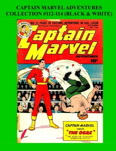 

Captain Marvel Adventures Collection #112-114: Black & White (CreateSpace Independent Publishing Platform)