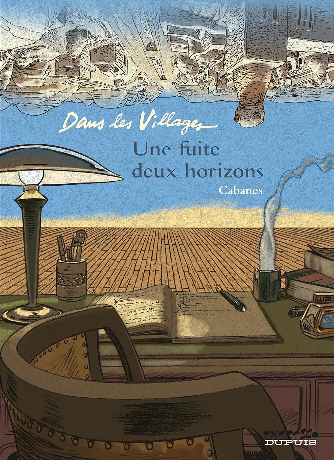 

Dans les villages - Tome 6 - Une fuite, deux horizons (DUPUIS)