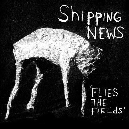 

Виниловая пластинка Shipping News - Flies The Fields