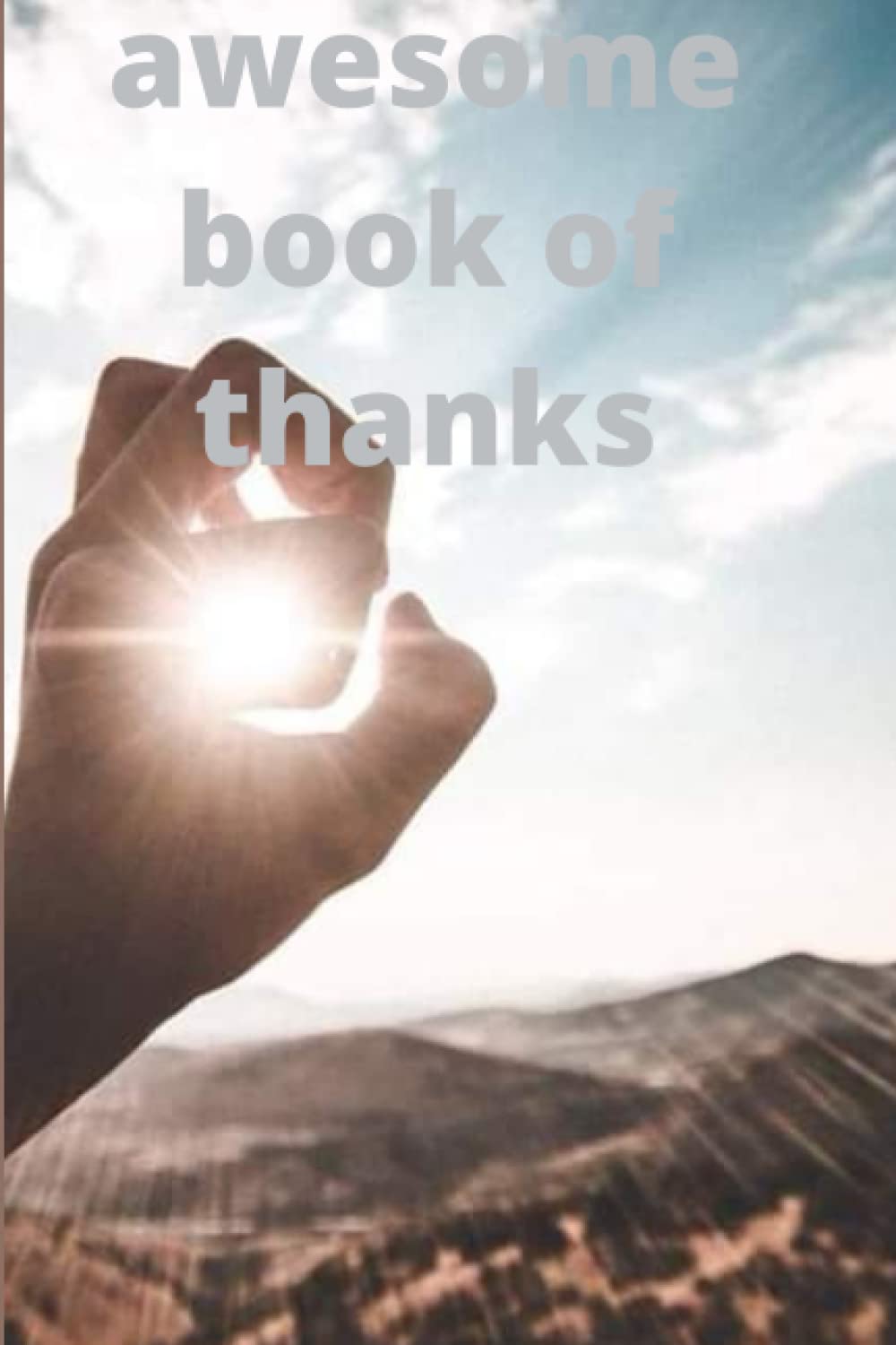 

awesome book of thanks: a book of thanks and love 120 page 6×9 (Independently published)