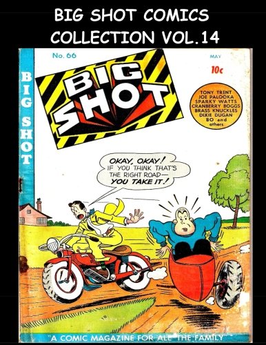 

Big Shot Comics Collection Vol. 14: 5 Issue Collection - Big Shot Comics #66-#70 - 1946 Humor Comics (CreateSpace Independent Publishing Platform)