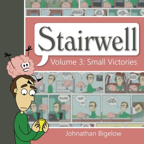 

Small Victories: The 3rd Stairwell Comic Collection (Stairwell Volume 2)
