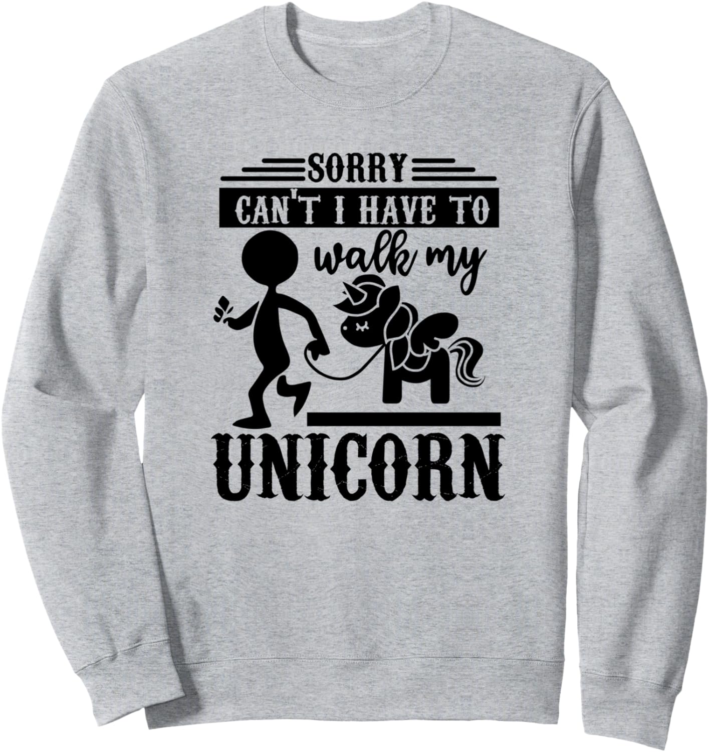 

Мне не нужно выгуливать своего единорога - забавная толстовка для любителей единорогов Can'T I Have To Walk My Unicorn, серый