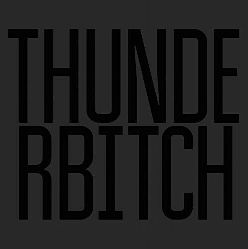 

Виниловая пластинка ThunderB*tch: ThunderB*tch