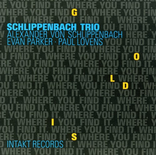 

CD диск Schlippenbach / Parker / Schlippenbach: Gold Where You Find It