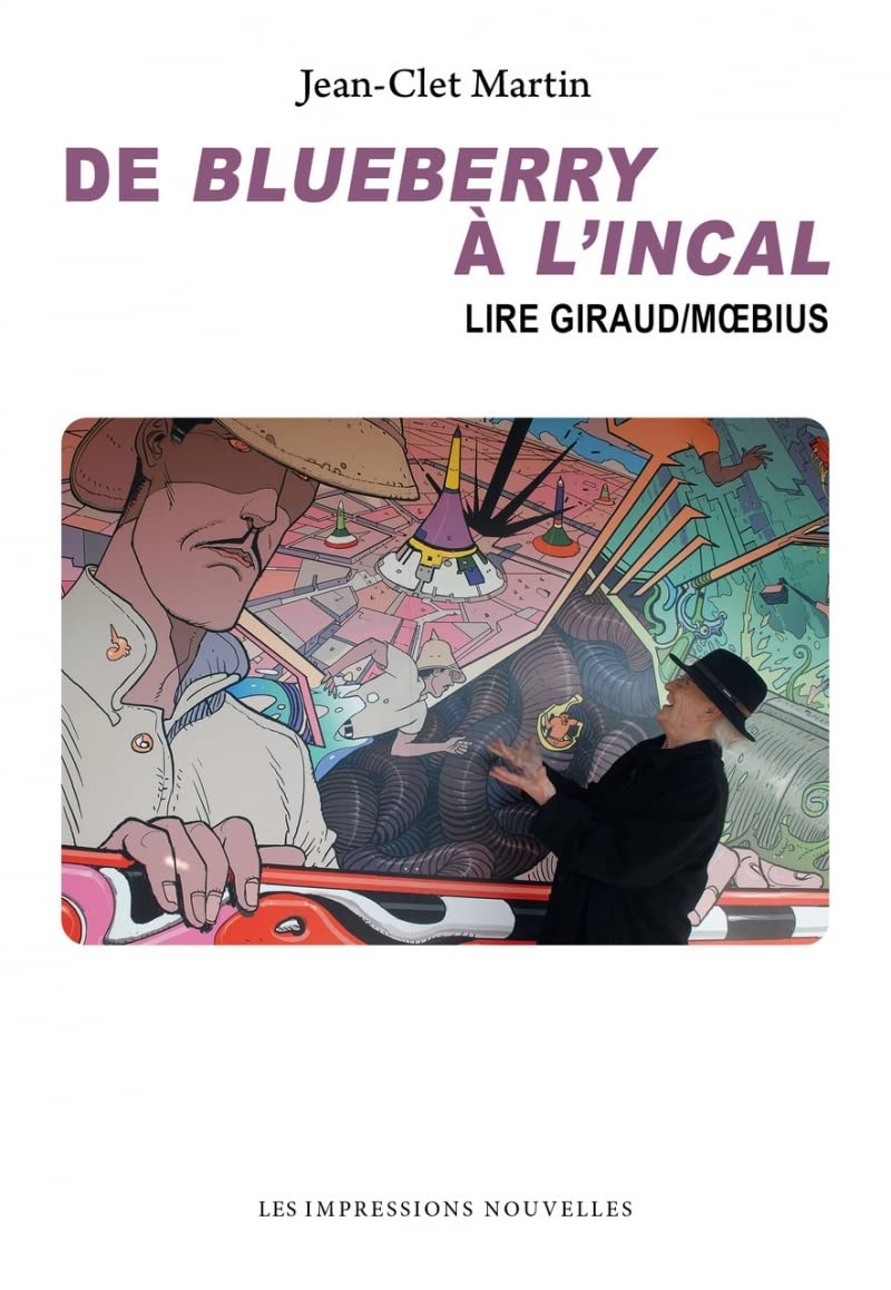 

De Blueberry à L'Incal - Lire Jean Giraud/Moebius (IMPRESSIONS NOU)