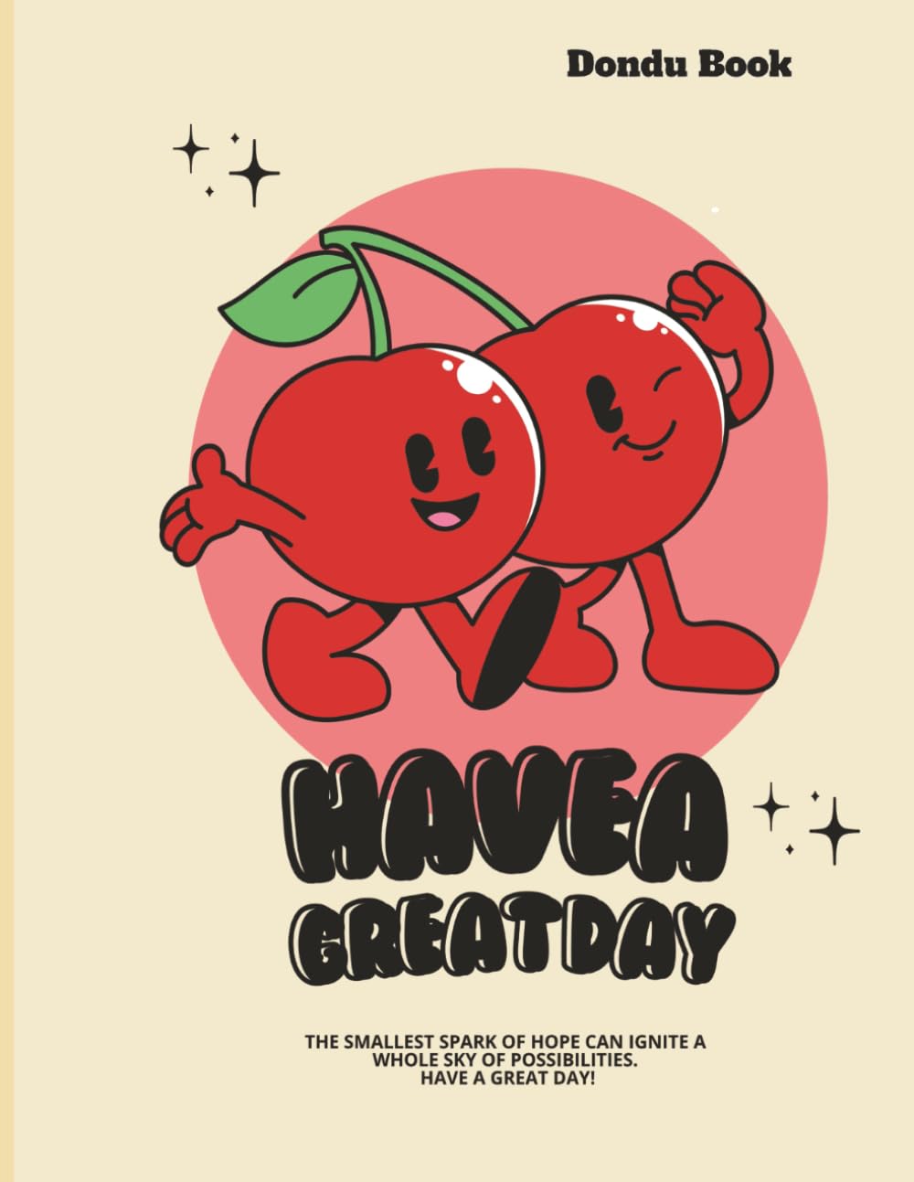 

Have a Great day| Dondu books| Notebook (Independently published)