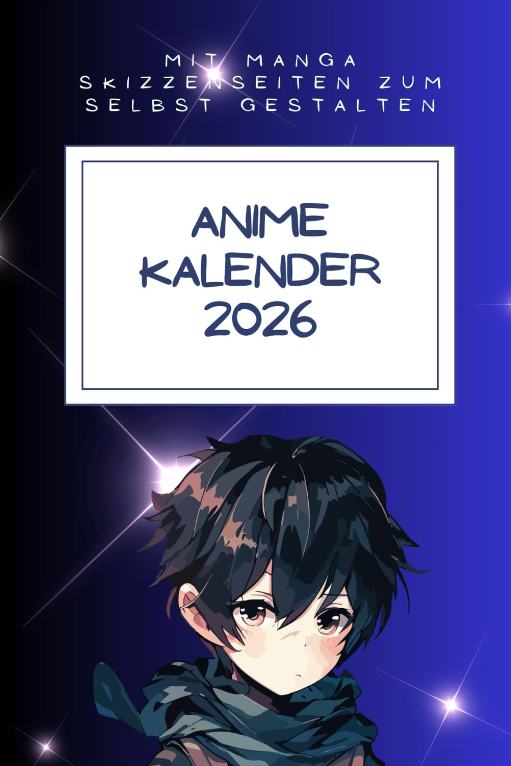 

Anime Kalender 2026: Mit Manga Skizzenseiten zum Selbst gestalten (German Edition) (Independently published)