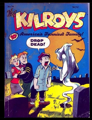 

The Kilroys #14: Golden Age Teen Humor Comic 1948 - America's Funniest Family! (CreateSpace Independent Publishing Platform)