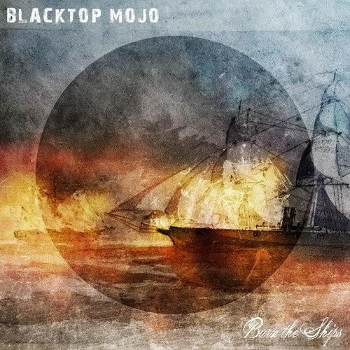 

Виниловая пластинка Blacktop Mojo - Burn The Ships